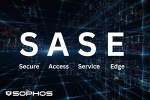 Sophos Secure Access Service Edge (SASE)