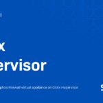 Sophos Firewall Virtual for Citrix Hypervisor