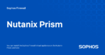 Sophos Firewall Virtual for Nutanix